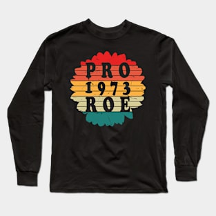 Women's Rights Pro-Choice 1973 Roe v Wade Long Sleeve T-Shirt